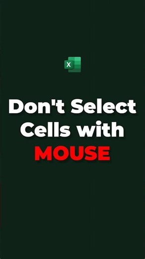 Don't Select Cells with MOUSE | Keyboard Shortcuts