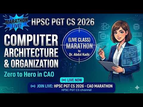 Marathon Class for HPSC PGT CS 2026 - Computer Architecture and Organizations