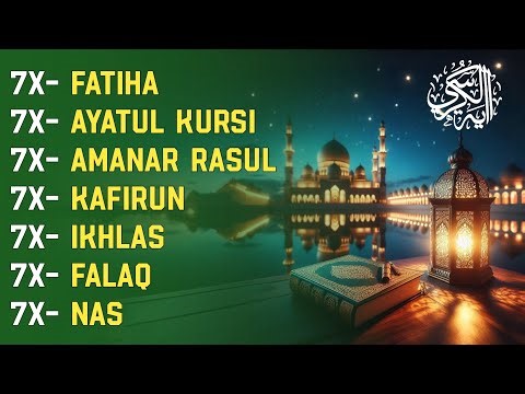 7X FATIHA 7X AYATUL KURSI 7X AMANAR RASULU 7X KAFIRUN 7X IKHLAS 7X FALAQ 7X NAS | EPISODE 163