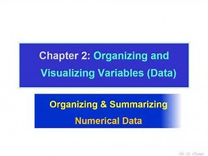Descriptive Statistics: Organizing and Summarizing Numerical Data