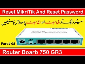 How To Reset Mikrotik Router Board And Reset Mikrotik Password Part # 08
