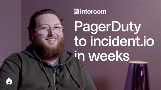 How Intercom migrated from PagerDuty and Atlassian Status Page to incident.io in a matter of weeks