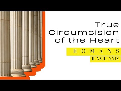 Romans 2:17–29 - True Circumcision of the Heart (28th December 2025)