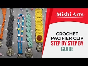 Crochet Pacifier Clip / Step by Step by Guide