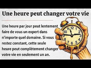 Une Heure par Jour Peut Changer Votre Vie || Apprenez le français avec des histoires simples (A1–A2)