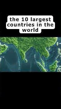 Top 10 Largest Countries in the World