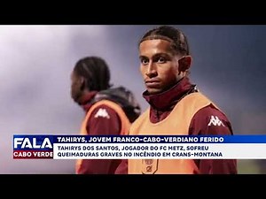 Tahirys, Jovem franco cabo-verdiano sofre queimaduras graves em incêndio na Suíça | Fala CV