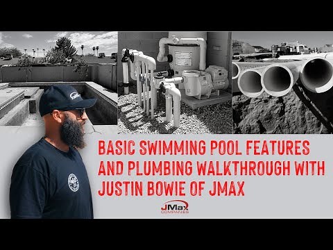 Basic Swimming Pool Features and Plumbing Walkthrough with Justin Bowie of JMax