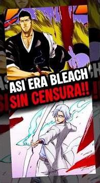 BLEACH ¡¡ASI FUE SIN CENSURA!! ISSHIN KUROSAKI #bleach #bankai