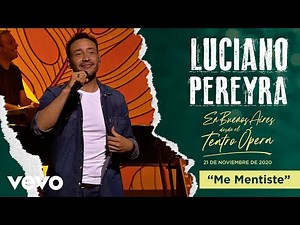 Luciano Pereyra - Me Mentiste (En Buenos Aires Desde El Teatro Opera)
