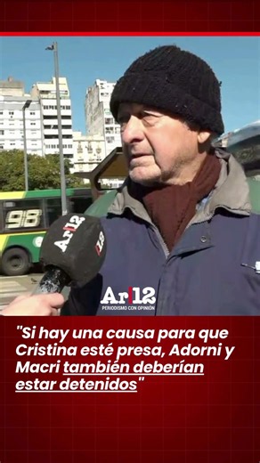 La indignación de un jubilado: "Si Cristina está presa, Adorni y Macri también deberían estarlo"