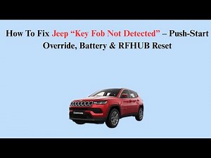How To Fix Jeep “Key Fob Not Detected” – Push-Start Override, Battery & RFHUB Reset