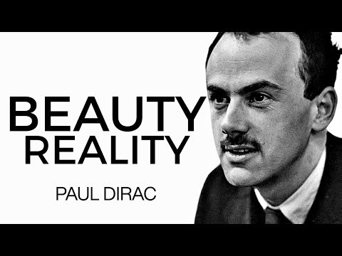 Why Mathematical Beauty Decides Reality - Paul Dirac