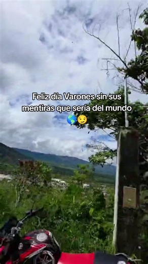 Sin sus mentiras que sería del mundo 🌍🤭#feliz #dia #varones #sin #mentiras