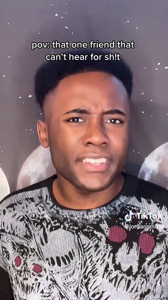 That One Friend Who Can't Hear: A Comedy Sketch