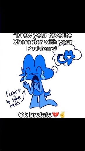 “Draw your favorite character with your problems” #trend #art #meme #bfdi #silly #idk #fourbfb