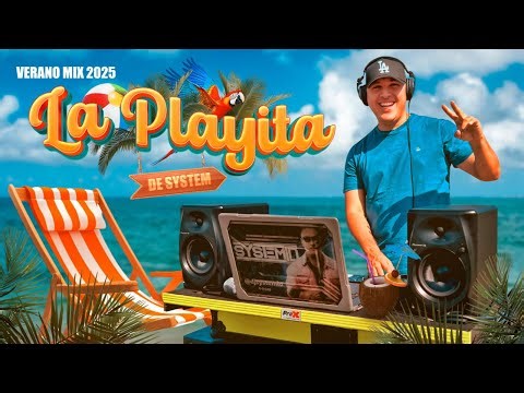 LA PLAYITA DE SYSTEM 🏖️ (VERANO MIX 2025) Sol, Playa y Arena, Poblado, Tengo Un Plan, Orion, Eoo