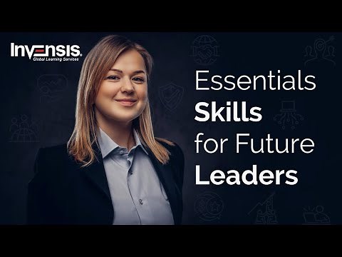 8 Essential Skills for Future Leaders | How to be a Great Leader? | Invensis Learning