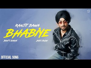 Bhabiye (Official Song) | Ranjit Bawa | Desi Crew | Bunty Bains | Graph | Latest Punjabi Song 2025