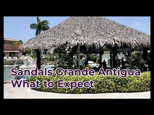 Sandals Grande Antigua What to Expect ?
