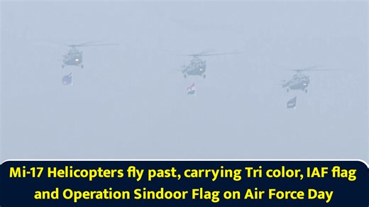 Mi-17 Helicopters fly past, carrying Tri color, IAF flag and Operation Sindoor Flag on Air Force Day