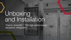Box to bench: Thermo Scientific™ TSX high performance laboratory refrigerator installation and operation - Scientific Videos | Thermo Fisher Scientific US