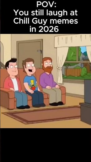 POV: You still laugh at Chill Guy memes in 2026 #familyguy #memes