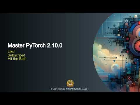 Master PyTorch 2.10.0 | 09B