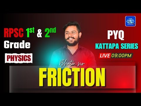 FRICTION | RPSC 1st & 2nd Grade Physics | PYQ Kattapa Series | Bhati Sir