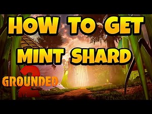 How to Get Mint Shard in Grounded 2