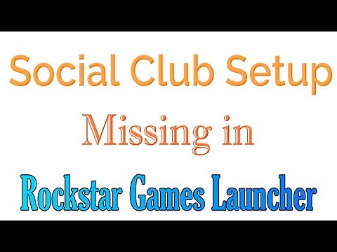 Social Club Setup exe is Missing in Rockstar Games Launcher