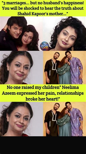 The Heartbreaking Truth of Neelima Azeem's Life | Shahid Kapoor's Mother's Struggle and 3 Marriages