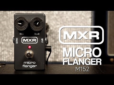 MXR M152 Micro Flanger