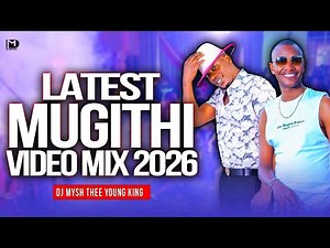 BEST MUGITHI VIDEO MIX 2026🔥 LATEST KIKUYU SECULAR SONGS | SAMIDOH,KAMOKO,JOHN MBUGUA,90K | DJ MYSH