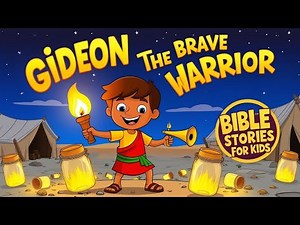 Bible Stories for Kids: Gideon the Brave Warrior and His Army