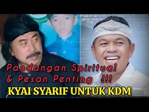 Pandangan Spiritual Kyai Syarif Untuk Kang Dedi Mulyadi (DKM) !!!
