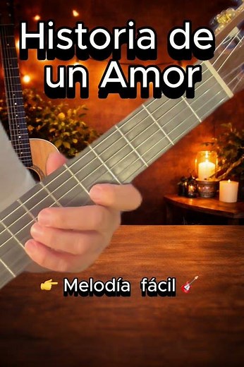 👉 Historia de un Amor 🎶 | Melodía fácil en guitarra 🎸
