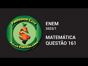 ENEM 2022/1 | MATEMÁTICA | QUESTÃO 161