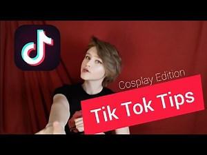 Tik tok Tips - Cosplay Edition