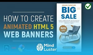Mind Luster - Learn  How to Create Animated HTML5 Banner Ads in Google Web Designer Convert PSD Banners to HTML5