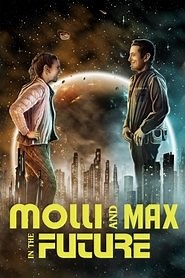 Molli and Max in the Future (2024) - AZ Movies