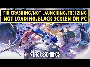 Fix Blue Protocol: Star Resonance Crashing/Not Launching/Freezing/Not Loading/Black Screen On PC