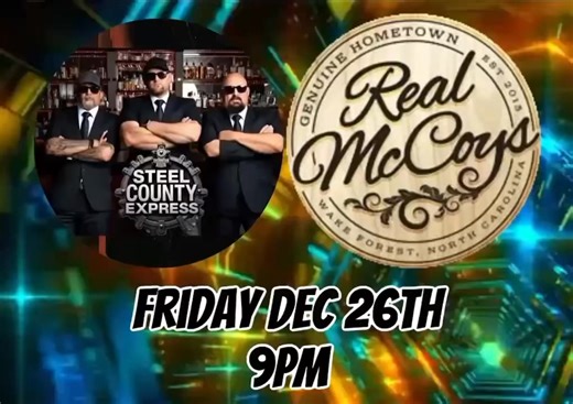 Join us the day after Christmas for Steel County Express that is a high energy band delivering a dynamic blend of classic and southern rock, modern country, and dance tunes!! We’re going to have a GREAT time! | Real McCoy's
