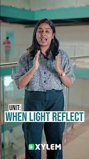 Basic Science - When Light Reflect | Xylem Class 7