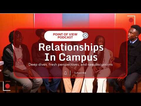 Campus Relationships Unfiltered | Love, Situationships & Reality on Campus | Point of View Podcast