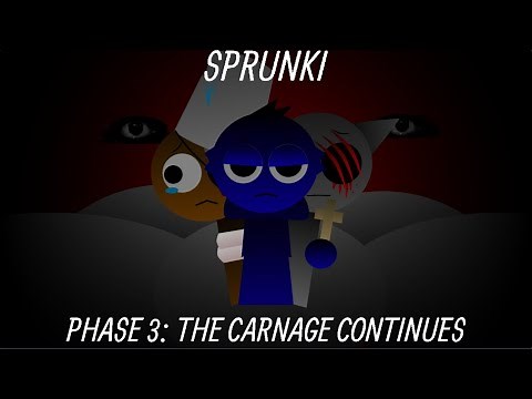 Sprunki Phase 3: The Carnage Continues (FULL SHOWCASE)