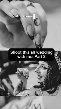 Shoot this alt wedding with me: Part 3