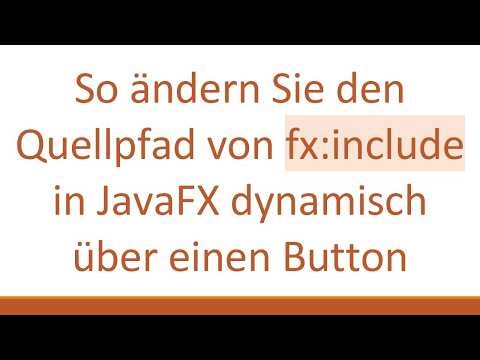 So ändern Sie den Quellpfad von fx:include in JavaFX dynamisch über einen Button
