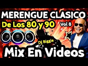MERENGUES CLASICOS EN VIDEOS MIX VOL 8, MERENGUES CLASICOS DE LOS 80 Y 90 MIX, RAY POLANCO EL ZAFIRO