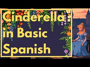 Cinderella in Basic Spanish (El cuento de Cenicienta simplificado)
